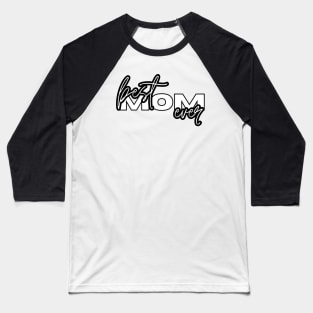 Best mom ever mothers day gift design Baseball T-Shirt